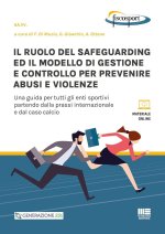 ruolo del safeguarding ed il modello di gestione e controllo per prevenire abusi e violenze. Una guida per tutti gli enti sportivi partendo dalla pras