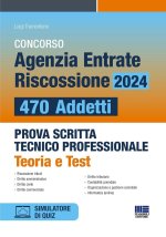 Concorso Agenzia Entrate Riscossione 2024. 470 addetti. Prova scritta tecnico professionale. Teoria e test