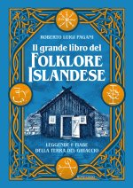 grande libro del folklore islandese. Leggende e fiabe della terra del ghiaccio