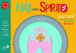 Nati dallo spirito. 22 attività per fare memoria del proprio battesimo