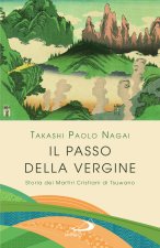 passo della Vergine. Storia dei martiri cristiani di Tsuwano