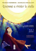 Uscimmo a riveder le stelle. La Divina Commedia raccontata ai ragazzi