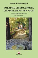 Paradiso chiuso a molti, giardini aperti per pochi
