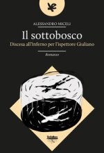 sottobosco. Discesa all'inferno per l'ispettore Giuliano