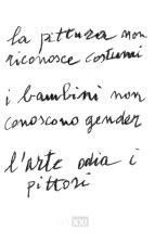 pittura non riconosce costumi. I bambini non conoscono gender. L'arte odia i pittori. Ediz. italiana e inglese
