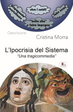 ipocrisia del sistema. «Una tragicommedia»