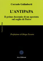Antipapa. Il primo decennio di un apostata sul soglio di Pietro