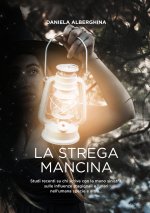 strega mancina. Studi recenti su chi scrive con la mano sinistra, sulle influenze stagionali e lunari nell'umana specie e altro...