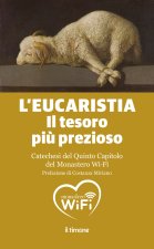 Eucaristia. Il tesoro più prezioso. Catechesi del quinto capitolo del monastero Wi-Fi