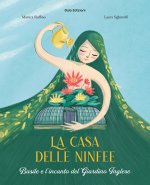 casa delle ninfee. Basile e l'incanto del Giardino Inglese