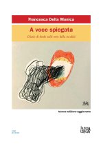 A voce spiegata. Diario di bordo sulle rotte della vocalità