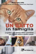 gatto in famiglia. La guida a una serena e felice convivenza con il nostro amico a quattro zampe
