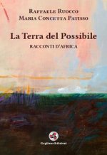 terra del possibile. Racconti d'Africa