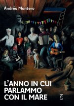 anno in cui parlammo con il mare