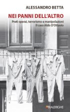 Nei panni dell'altro. Preti operai, terrorismo e manipolazioni. Il caso Aldo D’Ottavio