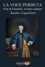 voce perduta. Vita di Farinelli, evirato cantore