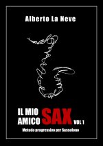 mio amico sax. Metodo progressivo per sassofono