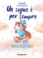 sogno è per sempre. Diario di una lupacchiotta che volava come un'aquila