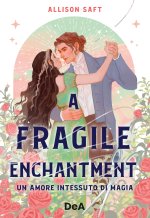 fragile enchantment. Un amore intessuto di magia