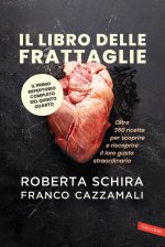 libro delle frattaglie. Oltre 350 ricette per scoprire e riscoprire il loro gusto straordinario
