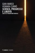 Scienza, progresso e libertà. Saggi sul pragmatismo radicale