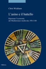 asino e il battello. Ripensare l’economia del Mediterraneo medievale, 950-1180