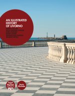 illustrated history of Livorno. Ediz. italiana e inglese