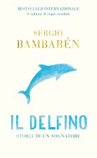 delfino. Storia di un sognatore