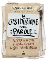 Costituzione nelle parole. La storia di come è stata scritta la Costituzione italiana