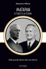 Matapan. Il caso e la colpa. Dalla grande Marina alla vera Marina