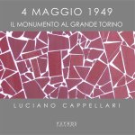 4 maggio 1949. Il monumento al Grande Torino