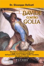 Davide contro Golia. Una lettura metastorica degli inizi e degli avvenimenti anticipatori dell'apocalittico terzo conflitto bellico mondiale, che stia