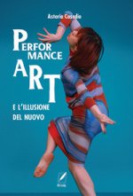 performance art e l'illusione del nuovo
