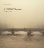 torrente Parma. Immagini e storie