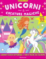 Unicorni & creature magiche. Disegna gioca & colora