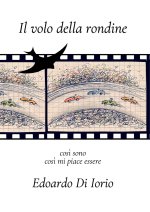 volo della rondine. Così sono, così mi piace