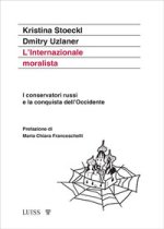 Internazionale moralista. I conservatori russi e la conquista dell'Occidente