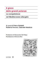 gioco delle grandi potenze. La competizione nel Mediterraneo allargato