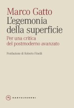 egemonia della superficie. Per una critica del postmoderno avanzato