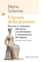 lavoro della giustizia. Persone e comunità alle prese con deviazioni e composizioni dei legami