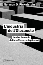industria dell'Olocausto. Lo sfruttamento della sofferenza degli ebrei