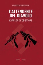 attendente del diavolo. Kappler e l'obiettore