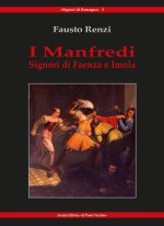 Manfredi. Signori di Faenza e Imola