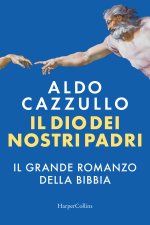 Dio dei nostri padri. Il grande romanzo della Bibbia
