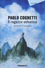 ragazzo selvatico. Quaderno di montagna