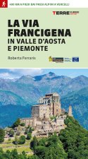 via Francigena in Valle d'Aosta e Piemonte. 400 km a piedi dai passi alpini a Vercelli