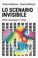 scenario invisibile. Mente, allucinogeni e I Ching