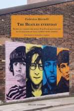 Beatles everyday. Tutte le canzoni dei mitici Fab Four raccontate da un ragazzo di oggi, giorno dopo giorno. Con testo in italiano e inglese