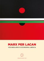 Marx per Lacan. Vocabolario di economia libidica