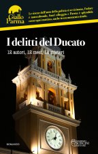delitti del Ducato. 12 autori, 12 mesi, 12 misteri